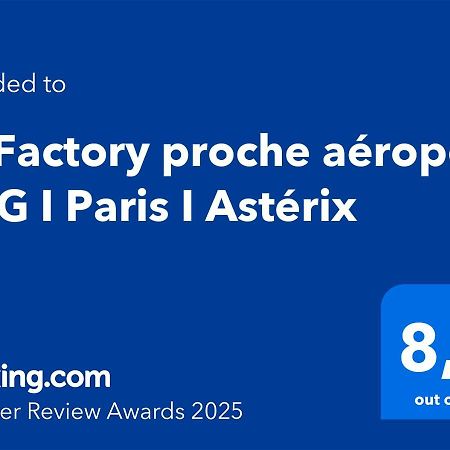 Moussy-le-NeufLe Factory Proche Aeroport Cdg I Paris I Asterix公寓 外观 照片